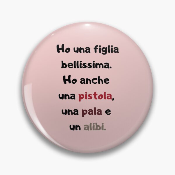 Item preview, Ho una figlia bellissima Ho anche una pistola una pala e un alibi designed and sold by omaeth303.