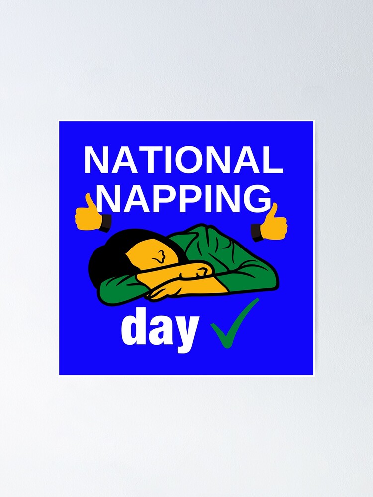 "National Napping Day, Napping Day" Poster for Sale by Hydarandoka