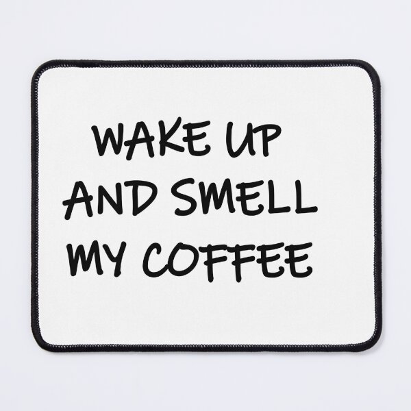 Item preview, Wake up and smell my coffee designed and sold by Merlyn Morris.