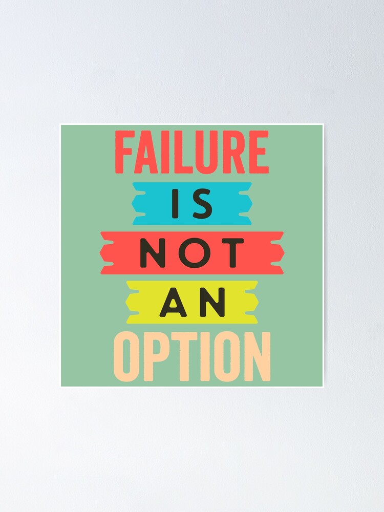 "Failure Is Not An Option | Motivational Quote." Poster By RD-Razif ...