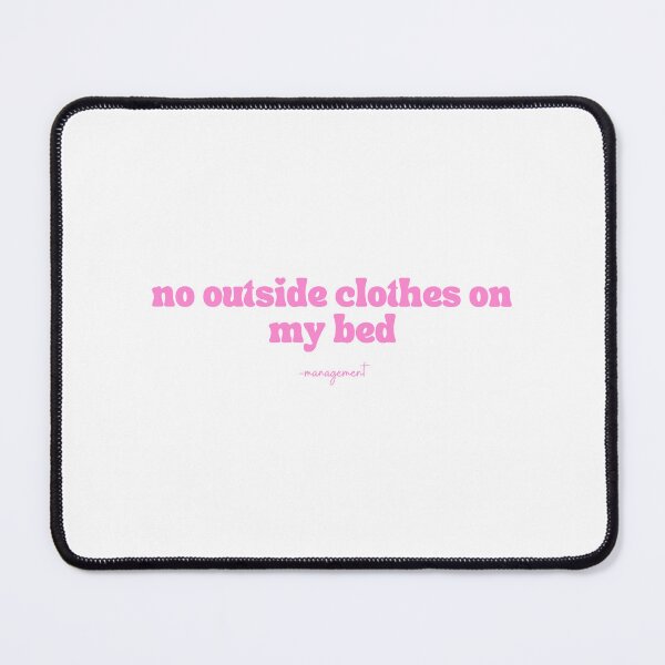 Item preview, no outside clothes on my bed designed and sold by gigi_draws.