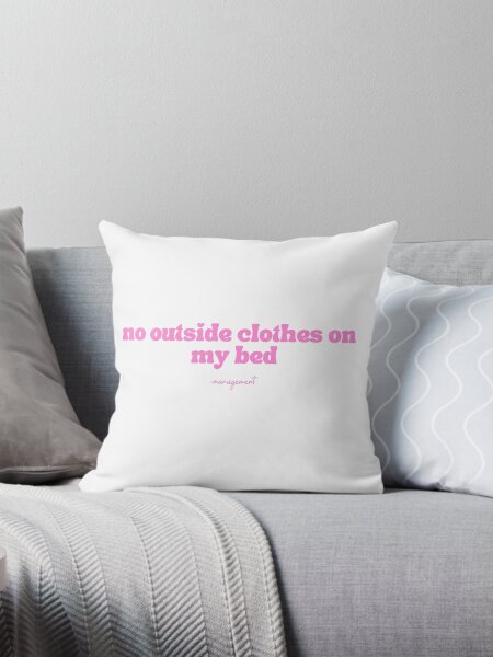 Item preview, no outside clothes on my bed designed and sold by hystericalgigi.