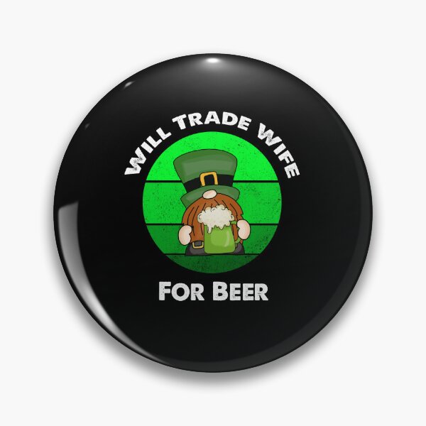 Item preview, Will Trade Wife For Beer, Funny Irish Gnome Saying designed and sold by SportyDogShop.