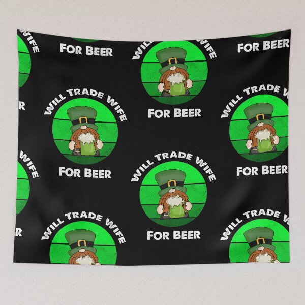 Item preview, Will Trade Wife For Beer, Funny Irish Gnome Saying designed and sold by SportyDogShop.