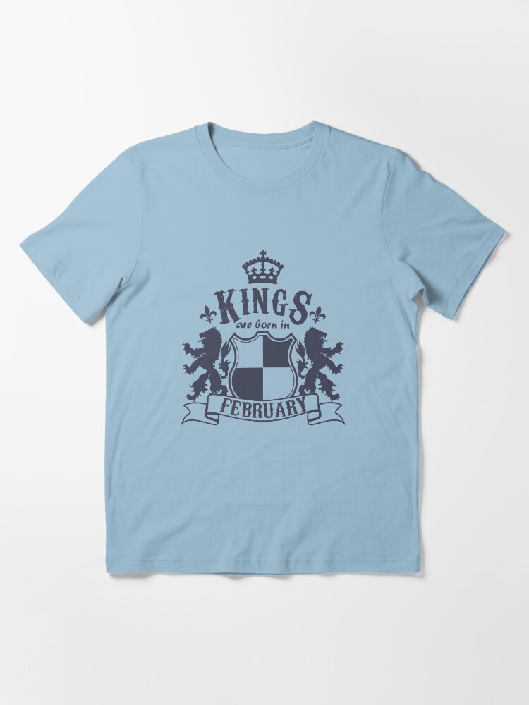 Alternate view of Kings are born in February Essential T-Shirt