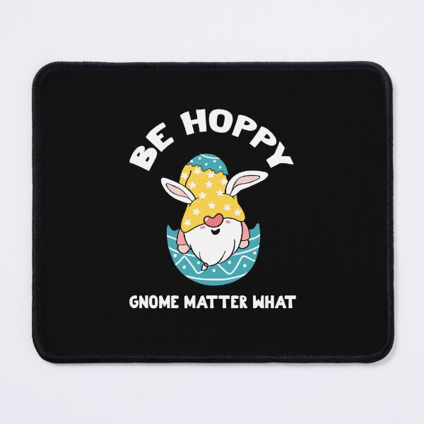 Item preview, Be Hoppy Gnome Matter What, Be Hoppy designed and sold by SportyDogShop.