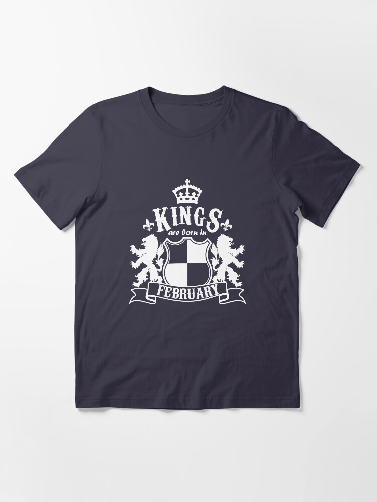 Alternate view of Kings are born in February Essential T-Shirt