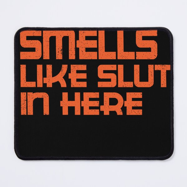 Item preview, SMELLS LIKE SLUT IN HERE designed and sold by TeeEagle.