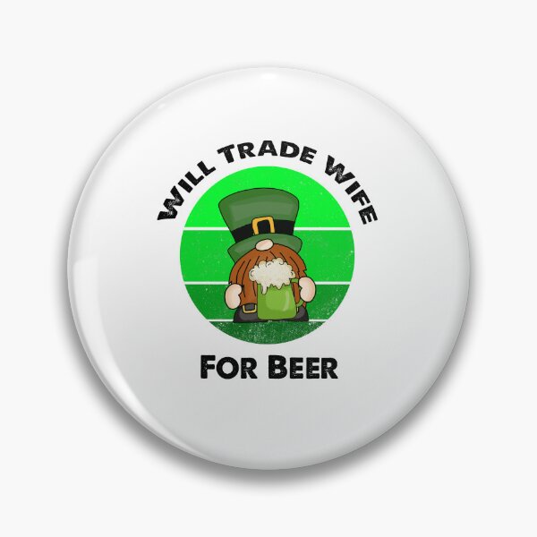 Item preview, Will Trade Wife For Beer, Funny Irish Gnome Saying designed and sold by SportyDogShop.