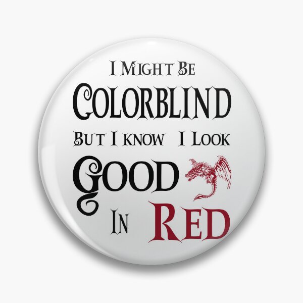Item preview, I Might Be Colorblind But I Know I Look Good In Red designed and sold by Momona-design.