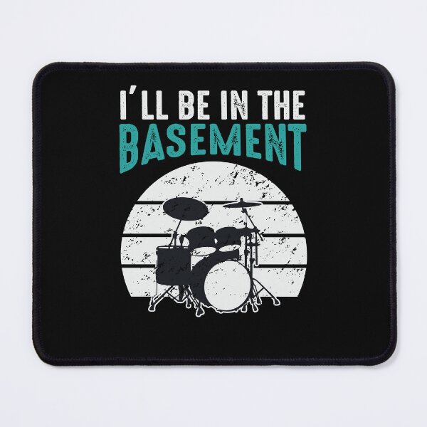 Item preview, I'll Be In The Basement Drum Set Drumming Drummer designed and sold by 3colors3.