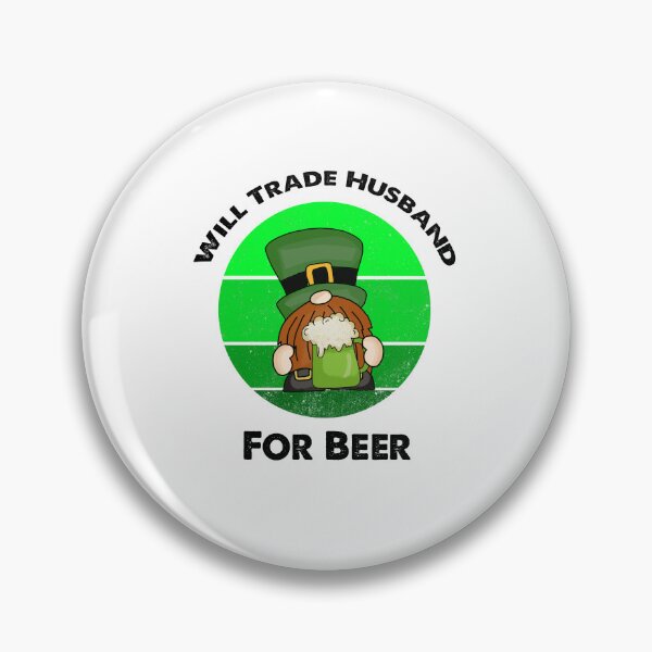 Item preview, Will Trade Husband For Beer, Funny Irish Gnome Saying designed and sold by SportyDogShop.