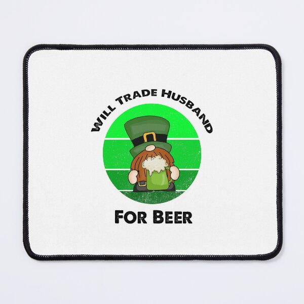 Item preview, Will Trade Husband For Beer, Funny Irish Gnome Saying designed and sold by SportyDogShop.