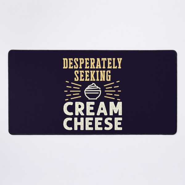 Item preview, Desperately Seeking Cream Cheese Bagel Spread Lover designed and sold by jaygo.