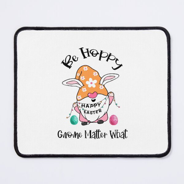 Item preview, Be Hoppy Gnome Matter What, Be Hoppy designed and sold by SportyDogShop.