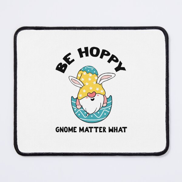 Item preview, Be Hoppy Gnome Matter What, Be Hoppy designed and sold by SportyDogShop.