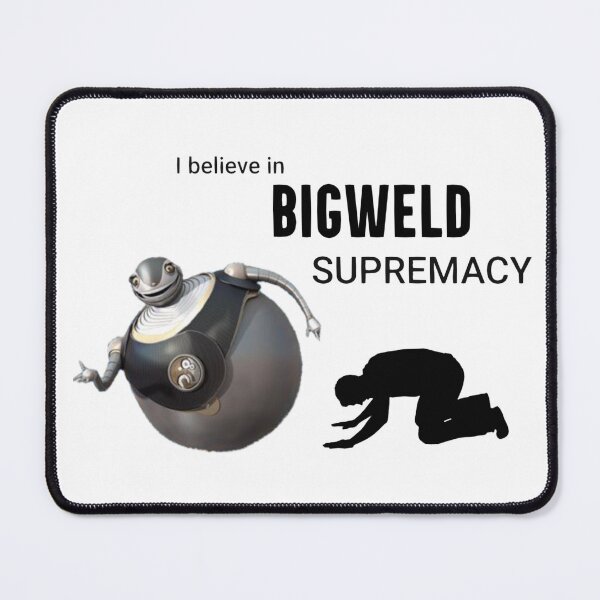 Item preview, Bigweld Supremacy  designed and sold by CandyAcid.