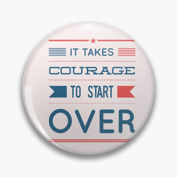 Item preview, It Takes Courage To Start Over  designed and sold by JOY STORE 45.