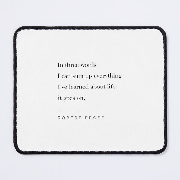 Item preview, Robert Frost Quote - It Goes On designed and sold by wisemagpie.