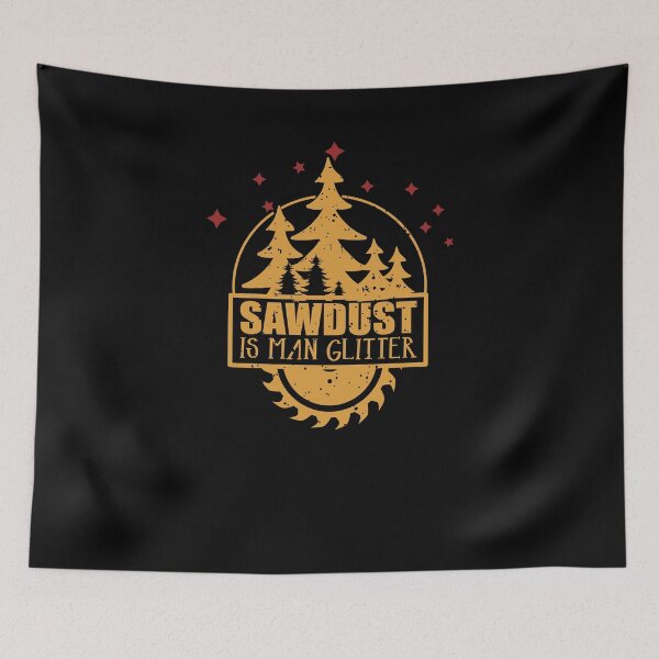 Item preview, Sawdust is Man Glitter | Funny Woodworking Wood Working Saw Dust Humor designed and sold by 3colors3.