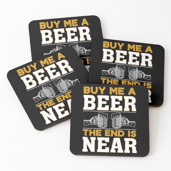 Item preview, Buy Me A Beer The End Is Near designed and sold by Joxxio.