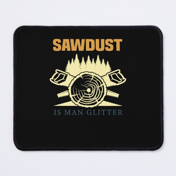 Item preview, Sawdust Is Man Glitter T-Shirt Woodworking designed and sold by 3colors3.