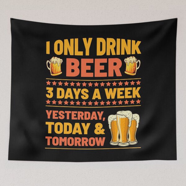 Item preview, I Only Drink Beer 3 Days A Week Yesterday Today designed and sold by Joxxio.