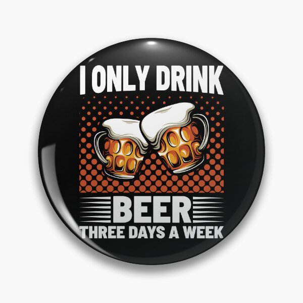 Item preview, I Only Drink Beer Three Days A Week designed and sold by Joxxio.