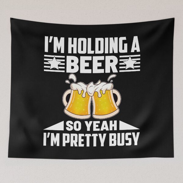 Item preview, I'm Holding A Beer So Yeah I'm Pretty Busy designed and sold by Joxxio.