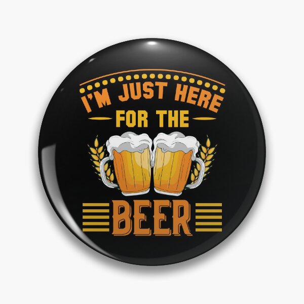Item preview, I'm Just Here For The Beer designed and sold by Joxxio.
