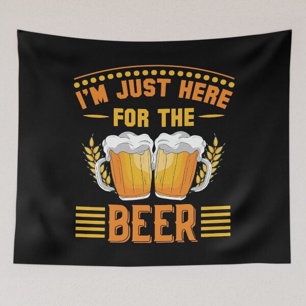 Item preview, I'm Just Here For The Beer designed and sold by Joxxio.