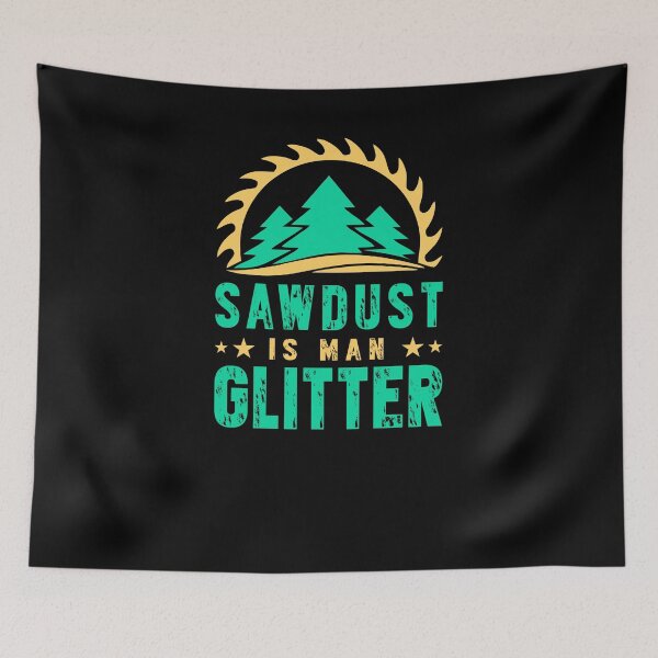 Aperçu de l'œuvre Sawdust Is Man Glitter T-shirt Travail du bois créée et vendue par 3colors3.