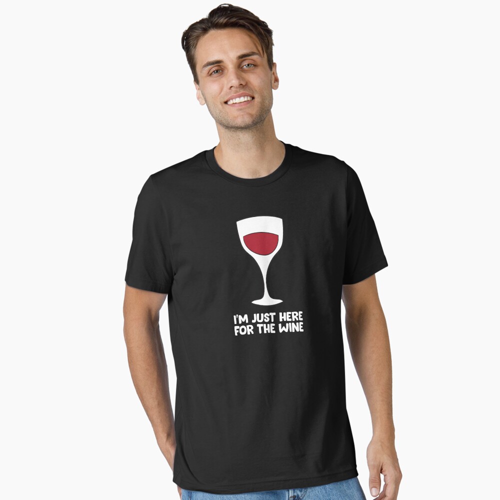 T-shirt essentiel avec l'œuvre « Vin rouge I'm just here for the