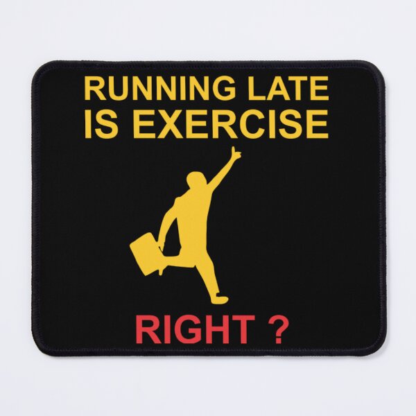 Item preview, Running Late Is Exercise Right Sticker designed and sold by madeleinem48.