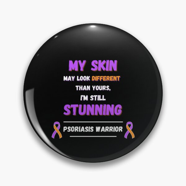 Item preview, Psoriasis warrior - My skin may look different than yours, i'm still stunning designed and sold by pixxart.