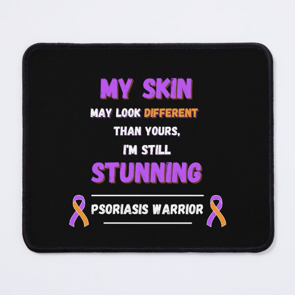Item preview, Psoriasis warrior - My skin may look different than yours, i'm still stunning designed and sold by pixxart.