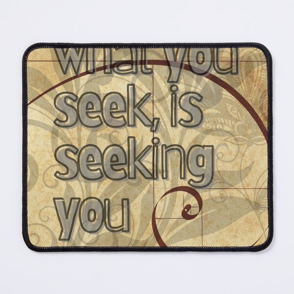Item preview, What You Seek, is Seeking You -by Rumi, and the Golden Ratio designed and sold by Mary Egan.