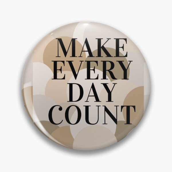 Item preview, Make every day count designed and sold by QuoteBoxx.