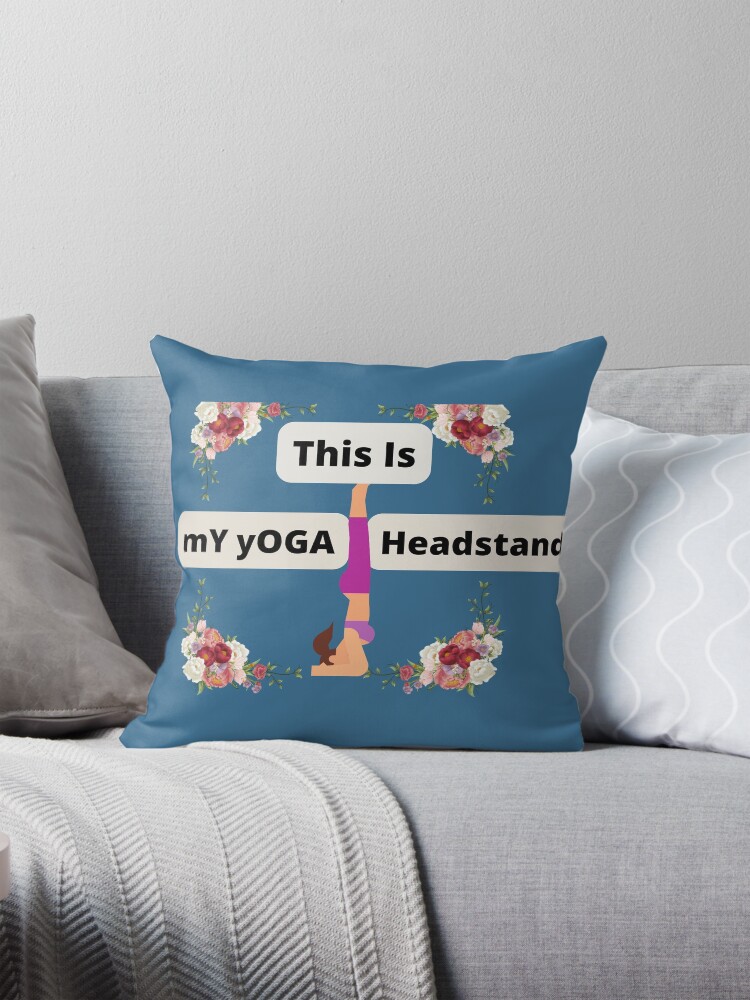 This Is My Yoga Headstand Pillow for Sale by SolSel Redbubble