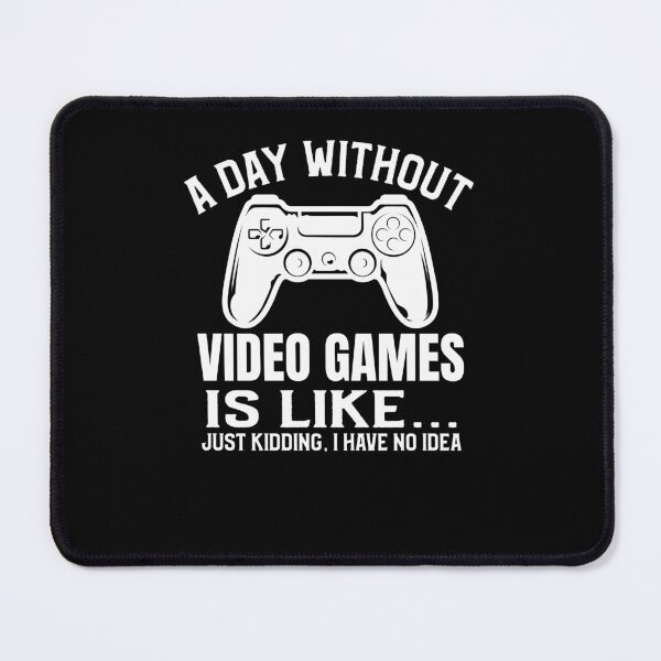 Item preview, A Day Without Video Games Funny Video Gamer Gift designed and sold by 3colors3.
