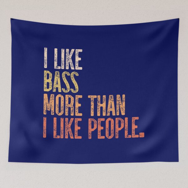 Item preview, I Like Bass More Than I Like People designed and sold by CsaDmio.