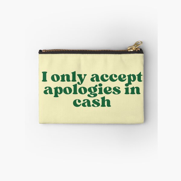 Item preview, I only accept apologies is cash green aesthetic quote designed and sold by reannyn.
