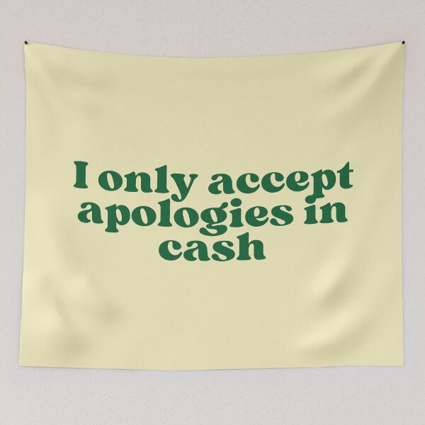 Item preview, I only accept apologies is cash green aesthetic quote designed and sold by reannyn.