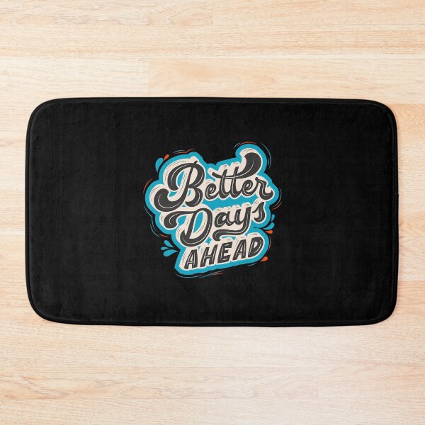 Item preview, Better Days Ahead! designed and sold by DeversDesigns.