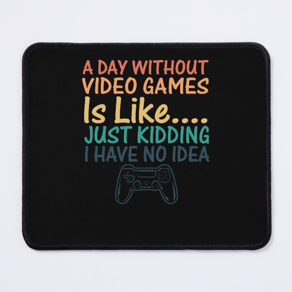 Item preview, A Day Without Video Games Funny Video Gamer Gift designed and sold by 3colors3.