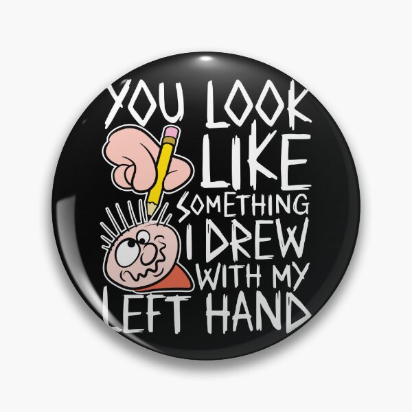 Item preview, You look like something i drew with my left hand designed and sold by robimerch.