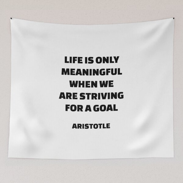 Item preview, Life is only meaningful when we are striving for a goal - Aristotle Philosophy designed and sold by Inspirationmotivation.