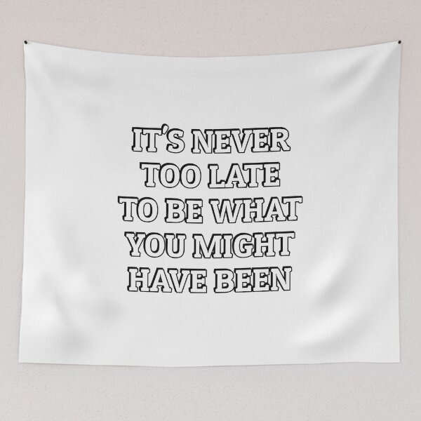 Item preview, It's never too late to be what you might have been - motivational words designed and sold by Inspirationmotivation.