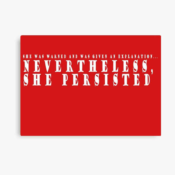 Nevertheless She Persisted Canvas, The Blank Canvas Company