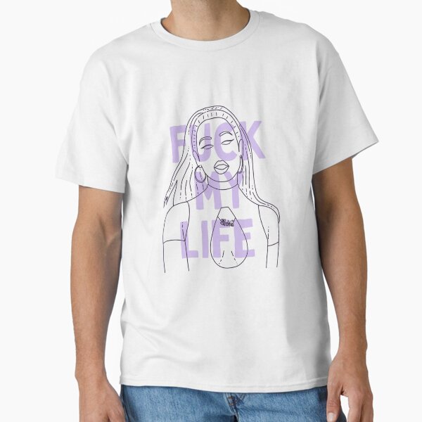 Fuck My Life T-Shirts for Sale | Redbubble